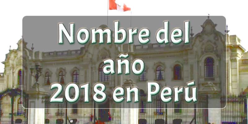 Nombre del año 2018 en perú