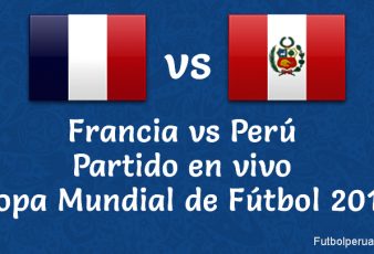 Perú vs Francia en VIVO Copa Mundial 2018