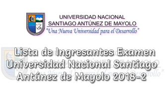 Ingresantes UNASAM 2018-2 Resultados de Examen