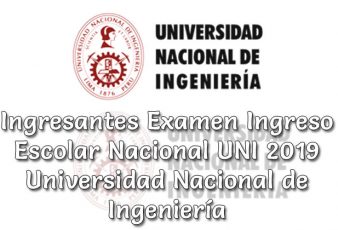 Ingresantes examen Ingreso Escolar Nacional UNI 2019