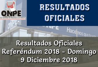 Resultados Oficiales ONPE Referéndum Domingo 9 diciembre 2018
