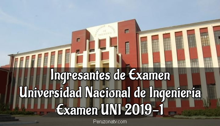 Lista de Ingresantes de Examen UNI 2019-1