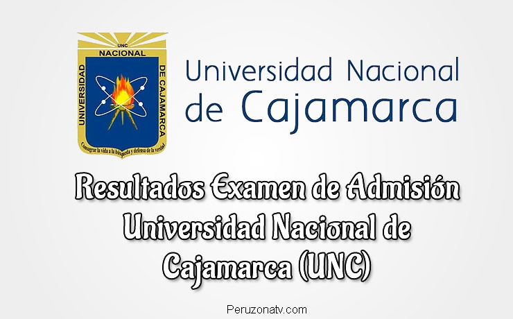 UNC Resultados Examen Universidad Nacional de Cajamarca