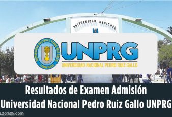 Ingresantes y Resultados Examen Admisión Universidad Nacional Pedro Ruiz Gallo UNPRG