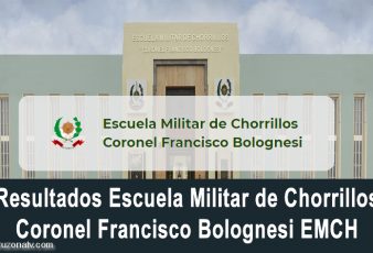 Resultados Escuela Militar de Chorrillos Coronel Francisco Bolognesi EMCH