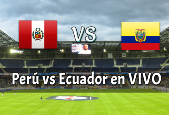 Peru vs Ecuador en vivo y directo