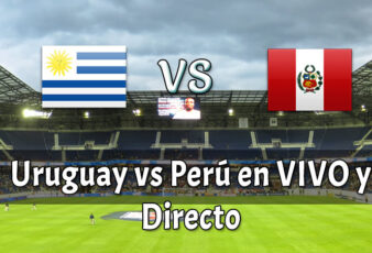 Peru vs Uruguay en VIVO y Directo